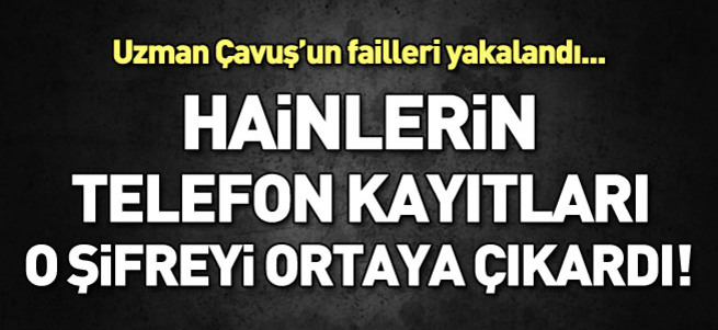 Uzman Çavuş'un failleri oldukları belirtilen 3 kişi tutuklandı