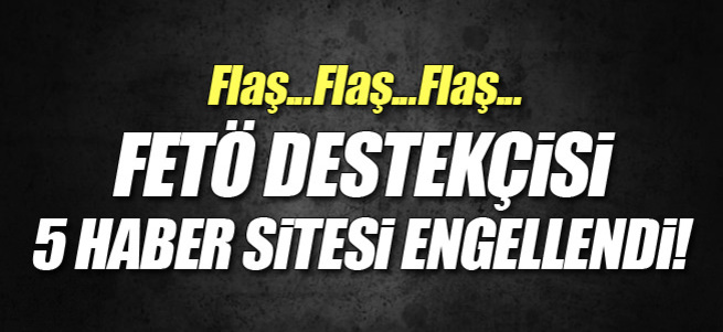5 haber sitesine erişim engellendi