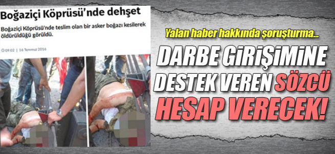 Sözcü'nün boğaz kesme yalanına soruşturma!