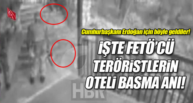 Cumhurbaşkanı Erdoğan'ın kaldığı oteli böyle bastılar